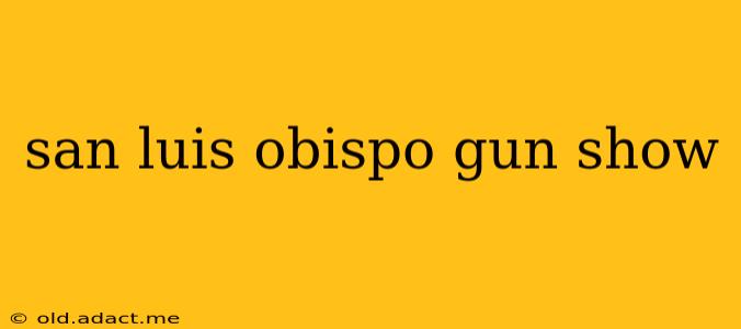 san luis obispo gun show