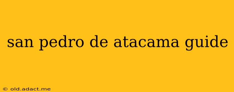 san pedro de atacama guide