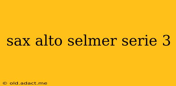 sax alto selmer serie 3