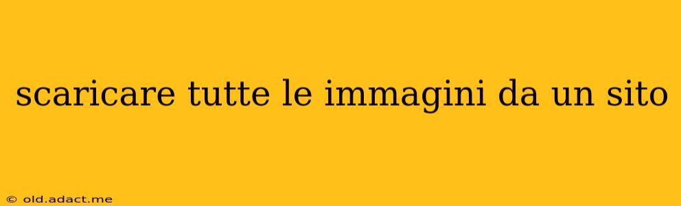 scaricare tutte le immagini da un sito