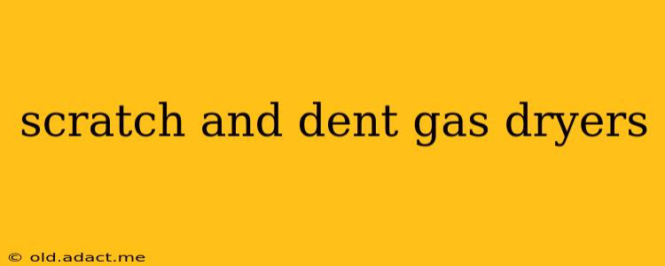 scratch and dent gas dryers