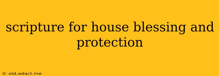 scripture for house blessing and protection