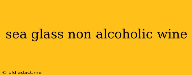 sea glass non alcoholic wine