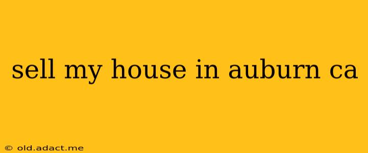 sell my house in auburn ca