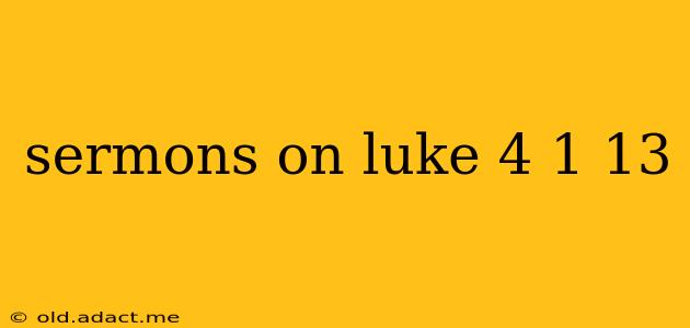 sermons on luke 4 1 13