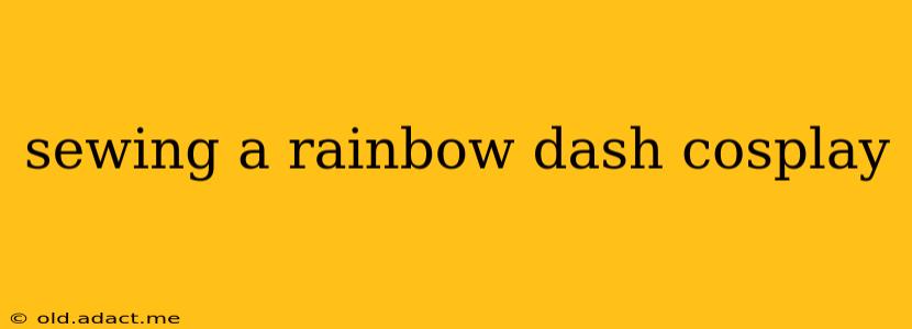 sewing a rainbow dash cosplay