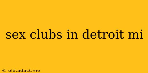 sex clubs in detroit mi
