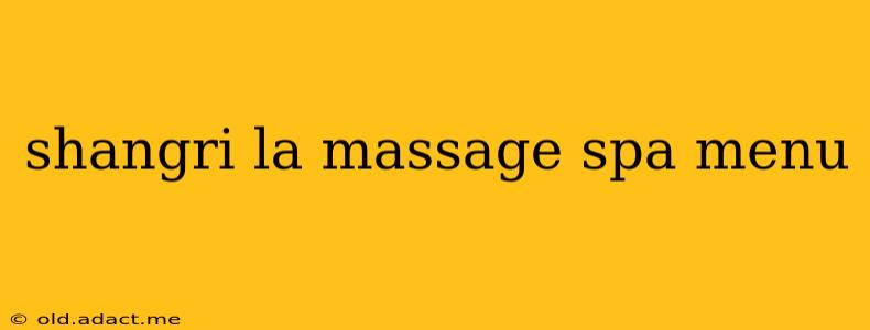shangri la massage spa menu