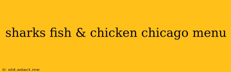 sharks fish & chicken chicago menu