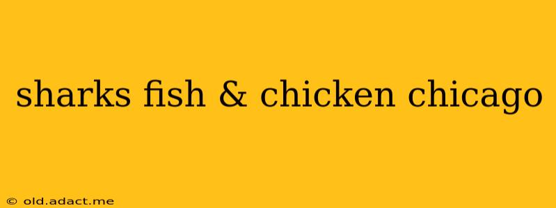 sharks fish & chicken chicago