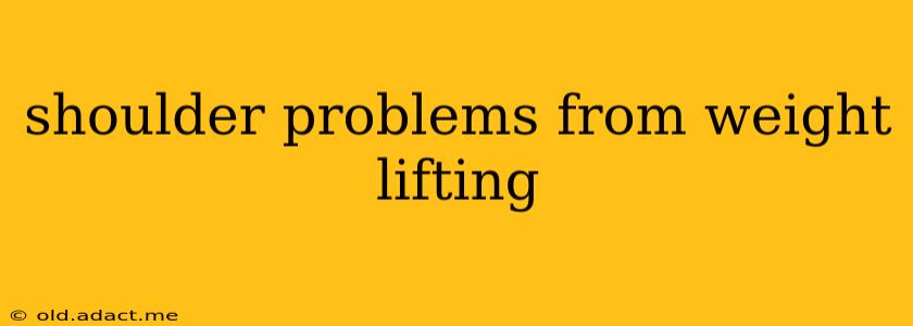 shoulder problems from weight lifting