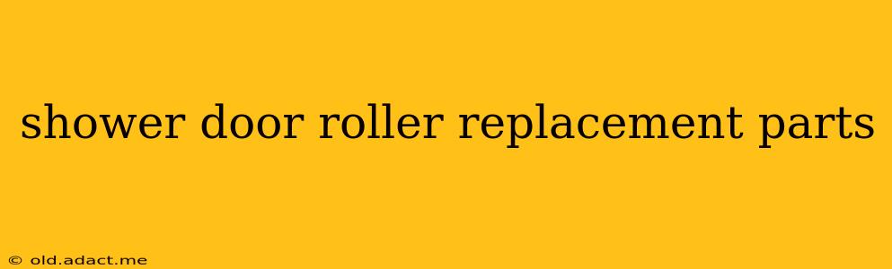 shower door roller replacement parts