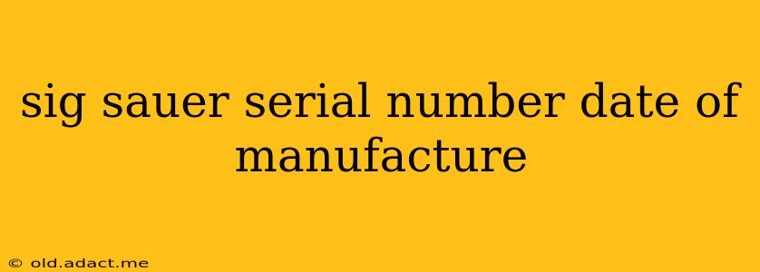 sig sauer serial number date of manufacture