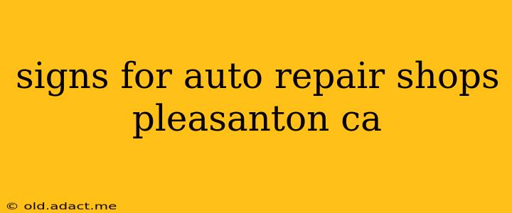 signs for auto repair shops pleasanton ca