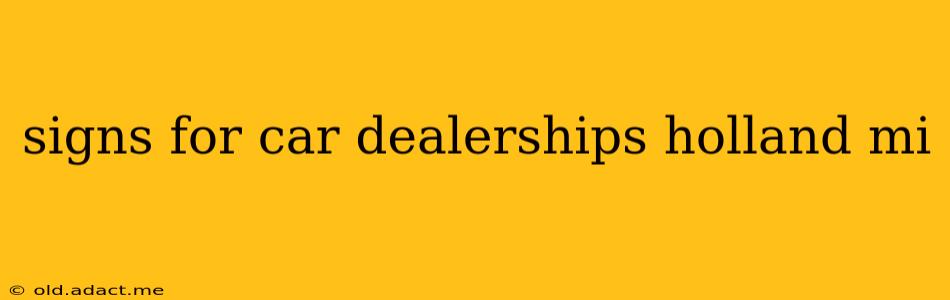 signs for car dealerships holland mi