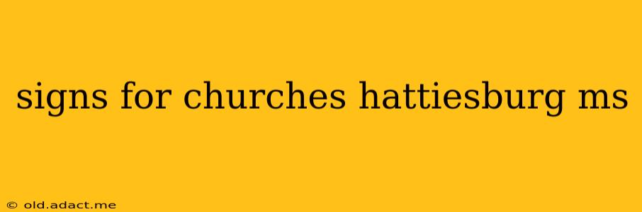 signs for churches hattiesburg ms
