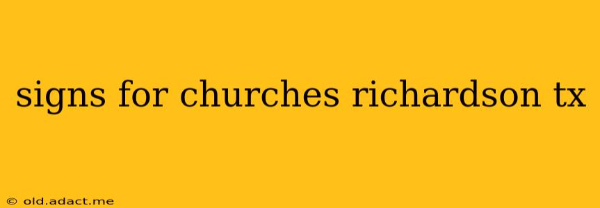 signs for churches richardson tx