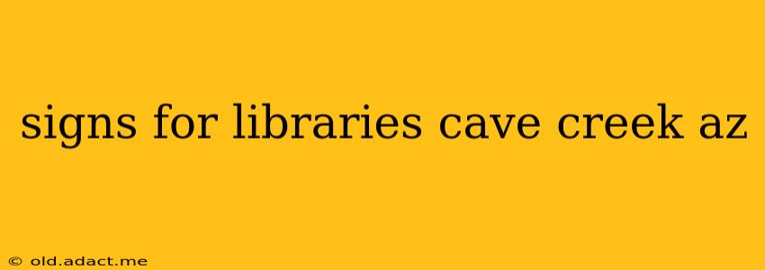 signs for libraries cave creek az