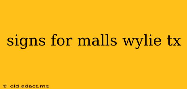 signs for malls wylie tx