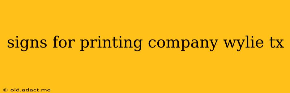 signs for printing company wylie tx