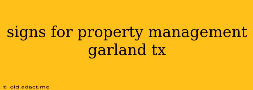 signs for property management garland tx