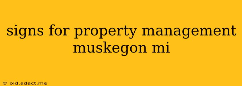 signs for property management muskegon mi