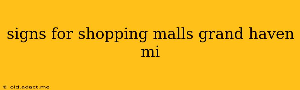 signs for shopping malls grand haven mi