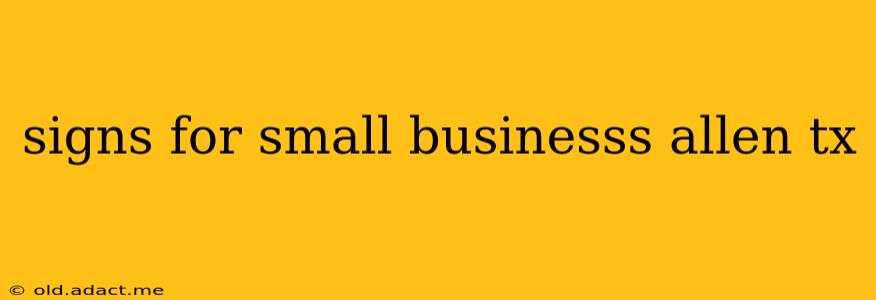 signs for small businesss allen tx