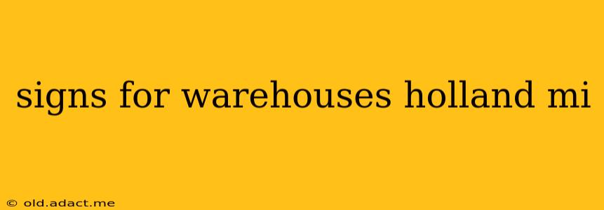 signs for warehouses holland mi