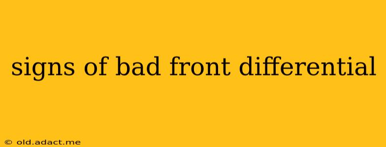 signs of bad front differential