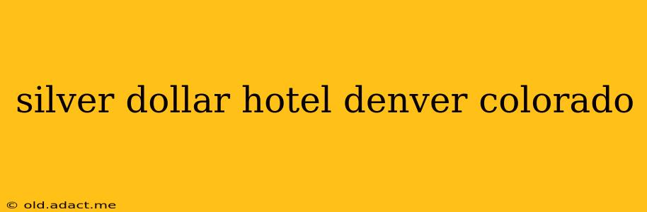 silver dollar hotel denver colorado