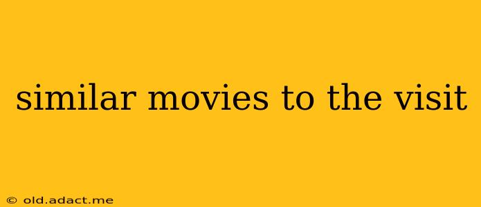 similar movies to the visit