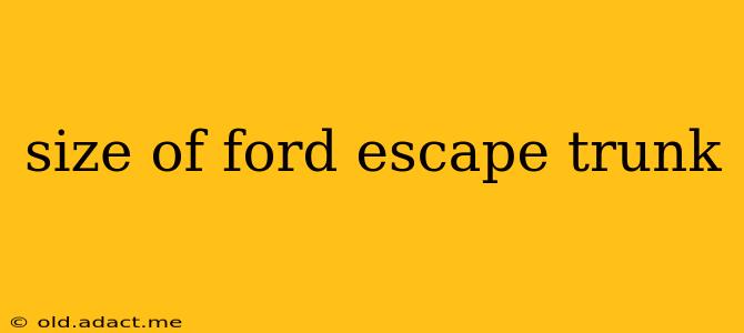 size of ford escape trunk