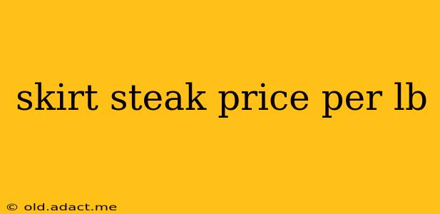 skirt steak price per lb