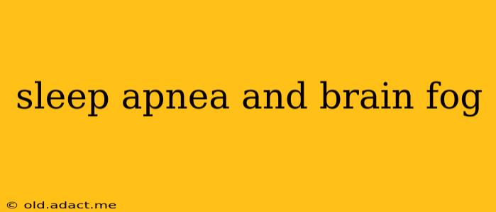 sleep apnea and brain fog