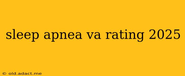 sleep apnea va rating 2025