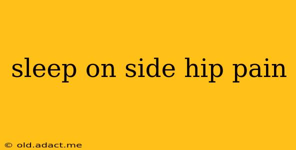 sleep on side hip pain