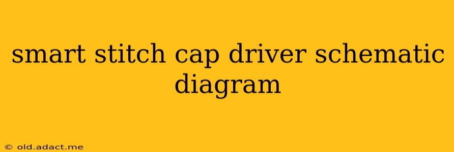 smart stitch cap driver schematic diagram