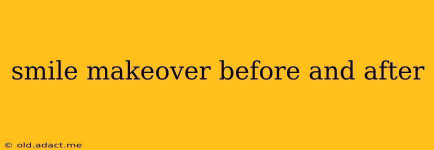 smile makeover before and after