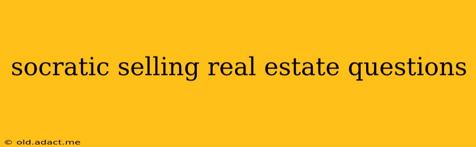 socratic selling real estate questions
