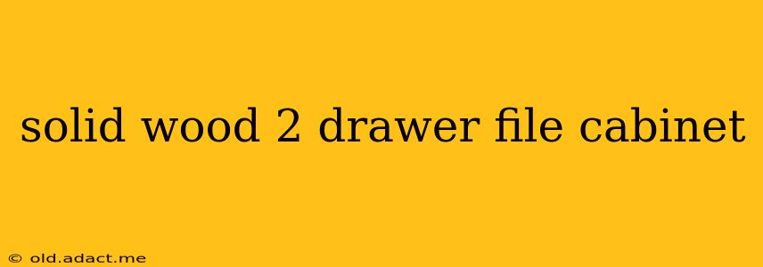 solid wood 2 drawer file cabinet