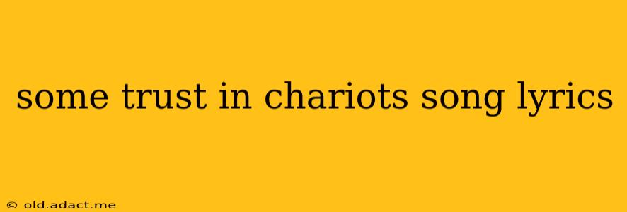 some trust in chariots song lyrics