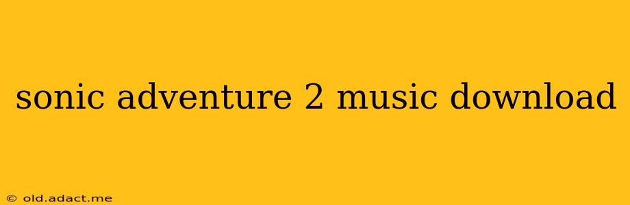 sonic adventure 2 music download