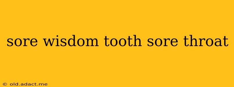 sore wisdom tooth sore throat