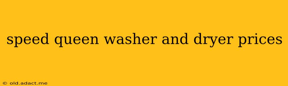 speed queen washer and dryer prices