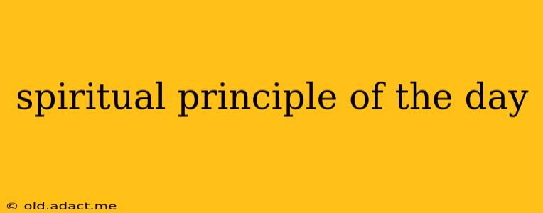 spiritual principle of the day