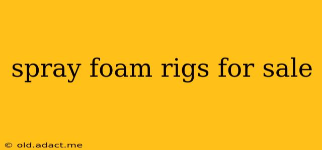 spray foam rigs for sale