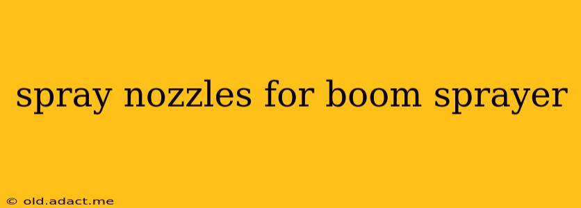 spray nozzles for boom sprayer