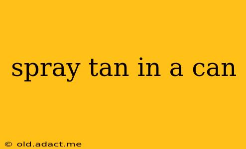 spray tan in a can