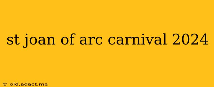 st joan of arc carnival 2024